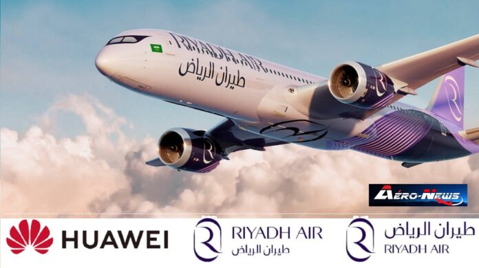 Riyadh Air et Huawei s’associent pour redéfinir l’expérience de voyage numérique