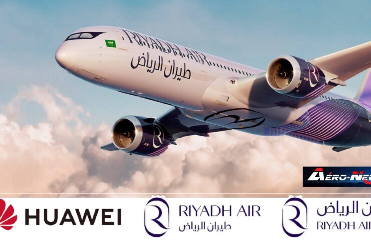 Riyadh Air et Huawei s’associent pour redéfinir l’expérience de voyage numérique